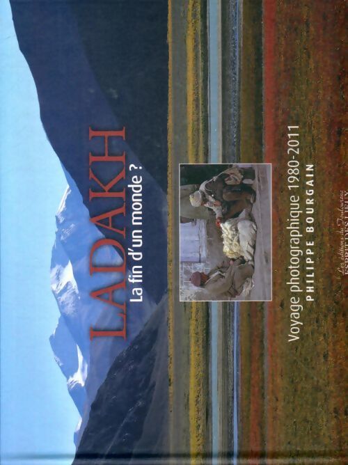 Ladakh, la fin d'un monde ? - Philippe Bourgain - Livre