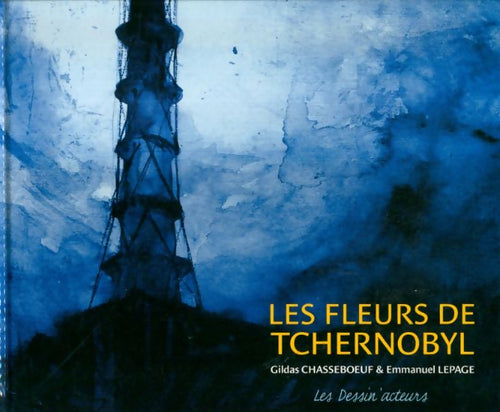 Livrenpoche : Les fleurs de Tchernobyl - Gildas Chasseboeuf - Livre