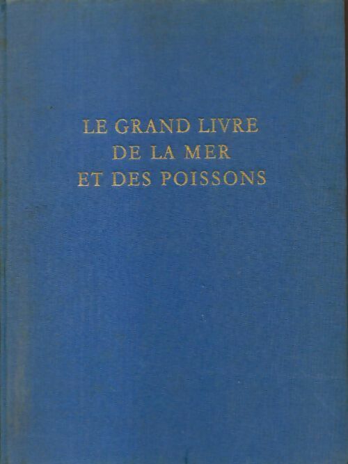 Livrenpoche : Le grand livre de la mer et des poissons Tome I - Collectif - Livre