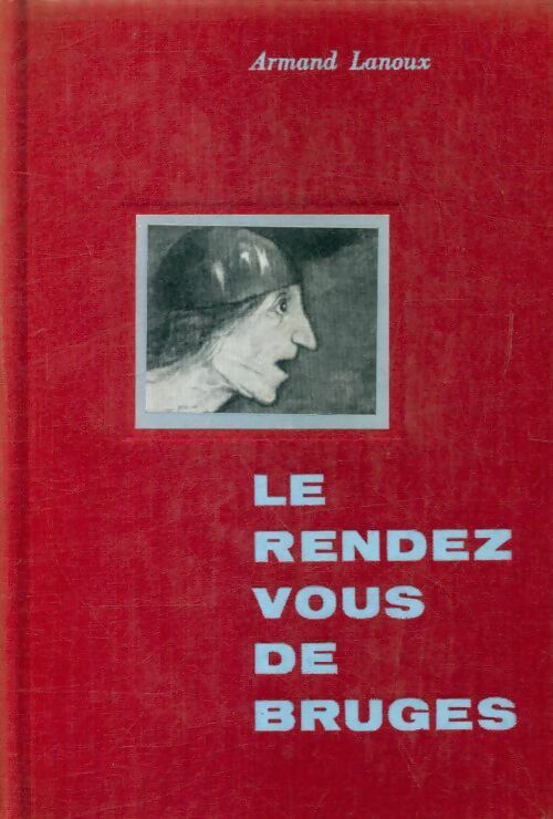 Livrenpoche : Le rendez-vous de Bruges - Armand Lanoux - Livre
