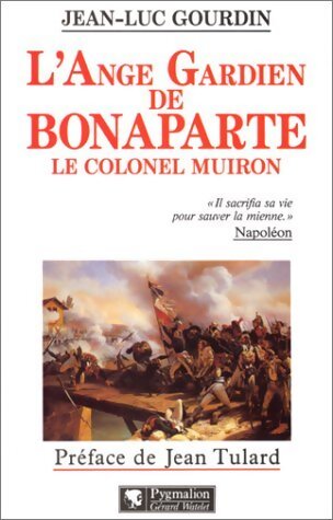 Livrenpoche : L'ange gardien de Bonaparte : Le colonel Muiron 1774-1796 - Jean-Luc Gourdin - Livre