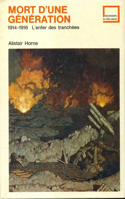 Livrenpoche : Mort d'une génération 1914-1916 l'enfer des tranchées - Alistair Horne - Livre