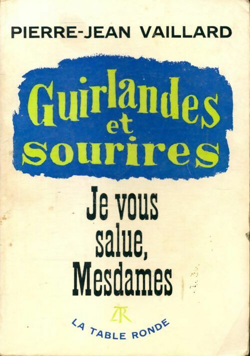 Livrenpoche : Guirlandes et sourires, je vous salue mesdames - Pierre-Jean Vaillard - Livre