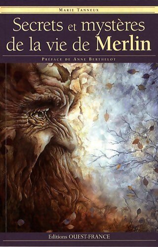 Livrenpoche : Secrets et mystères de la vie de Merlin - Marie Tanneux - Livre