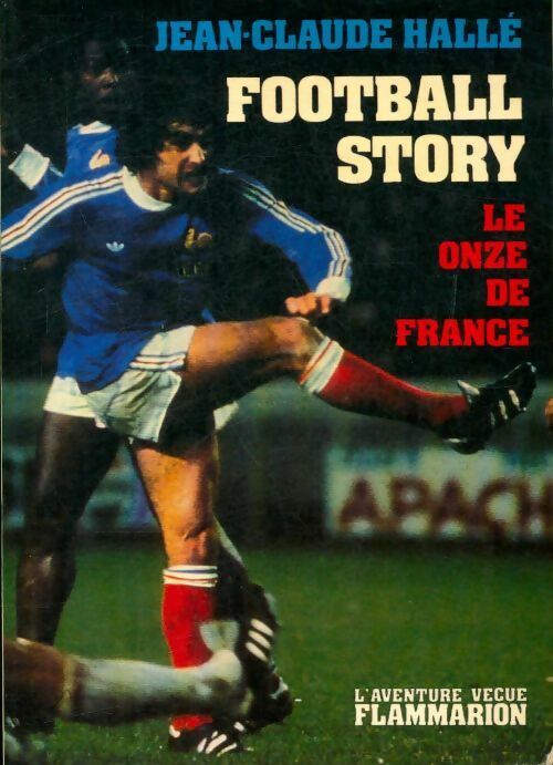 Livrenpoche : Football story : Le onze de France - Jean-Claude Halle - Livre