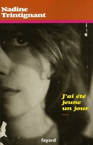 Livrenpoche : J'ai été jeune un jour - Nadine Trintignant - Livre