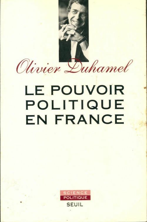Livrenpoche : Le pouvoir politique en France - Olivier Duhamel - Livre