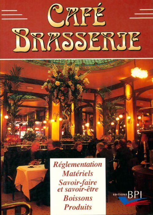 Livrenpoche : Café brasserie : Réglementation, matériels, savoir-faire et savoir-être boissons produits - Geneviève Czapiewski - Livre