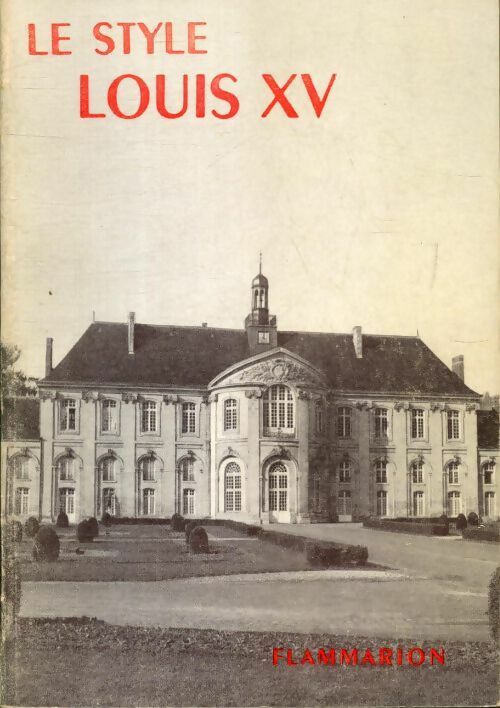 Livrenpoche : Le style Louis XV - Collectif - Livre