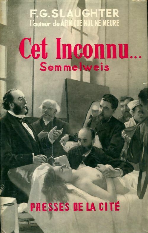 Livrenpoche : Cet inconnu... Semmelweis - Frank Gill Slaughter - Livre
