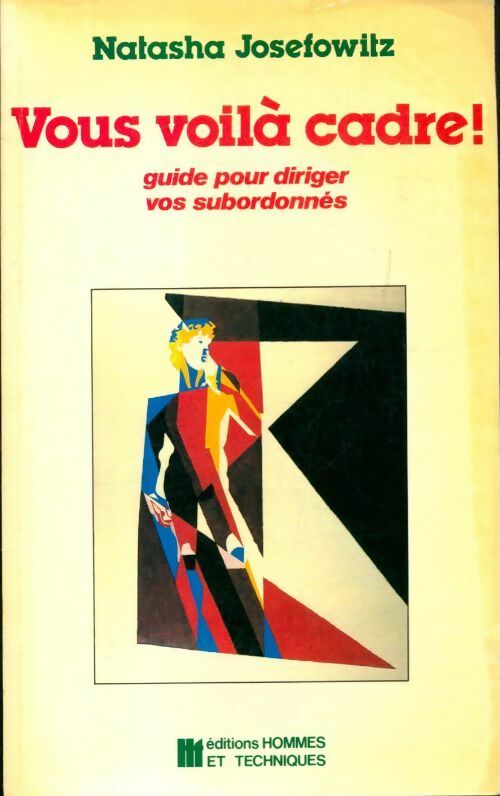 Livrenpoche : Vous voilà cadre ! : Guide pour diriger vos subordonnés - Natasha Josefowitz - Livre