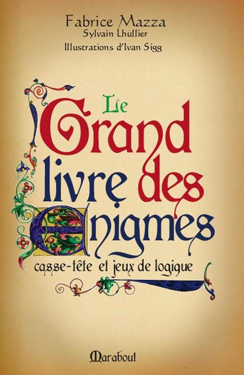 Livrenpoche : Le grand livre des énigmes : Casse-tête et jeux de logique - Fabrice Mazza - Livre