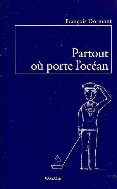 Livrenpoche : Partout où porte l'océan - François Dormont - Livre