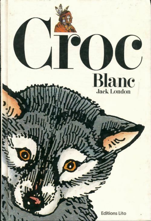 Croc-blanc - Jack London -  Club Lito - Livre