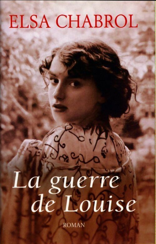 Livrenpoche : La guerre de Louise - Elsa Chabrol - Livre
