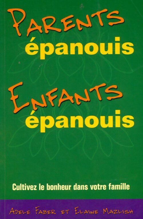 Livrenpoche : Parents épanouis, enfants épanouis - Adèle Faber - Livre