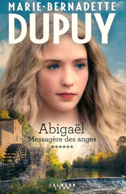 Abigaël Tome VI : Messagères des anges - Marie-Bernadette Dupuy - Livre