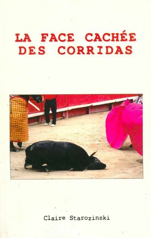 Livrenpoche : La face cachée des corridas - Claire Starozinski - Livre