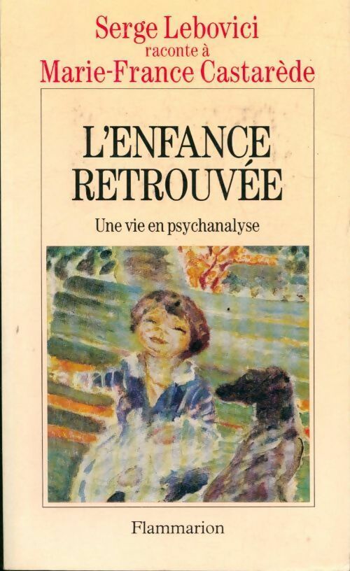 Livrenpoche : L'enfance retrouvée. Une vie en psychanalyse - Serge Lebovici - Livre
