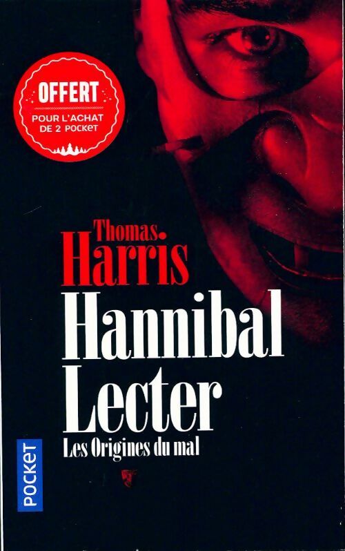 Hannibal Lecter. Les origines du mal - Thomas Harris - Livre