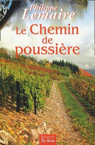 Livrenpoche : Le chemin de poussière - Philippe Lemaire - Livre