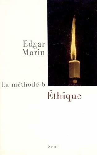 Livrenpoche : La Méthode Tome VI : Ethique - Edgar Morin - Livre
