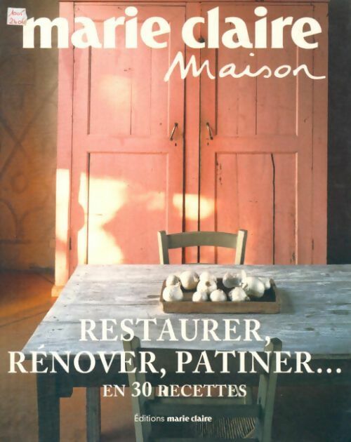 Livrenpoche : Restaurer, rénover, patiner en 30 recettes - Collectif - Livre