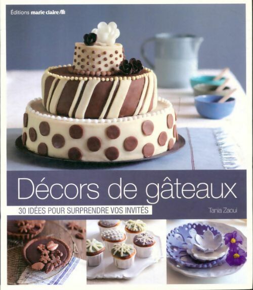 Livrenpoche : Décors de gâteaux - Tania Zaoui - Livre