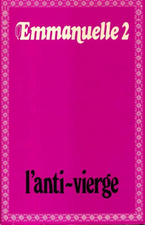 Livrenpoche : Emmanuelle Tome II : L'anti-vierge Emmanuelle - Emmanuelle Arsan - Livre