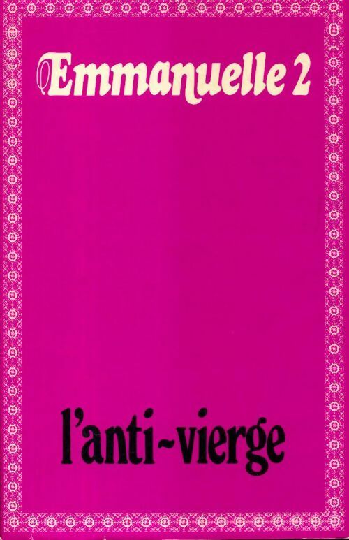 Emmanuelle Tome II : L'anti-vierge Emmanuelle - Emmanuelle Arsan -  France Loisirs GF - Livre