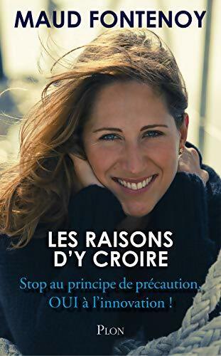 Livrenpoche : Les raisons d'y croire - Maud Fontenoy - Livre