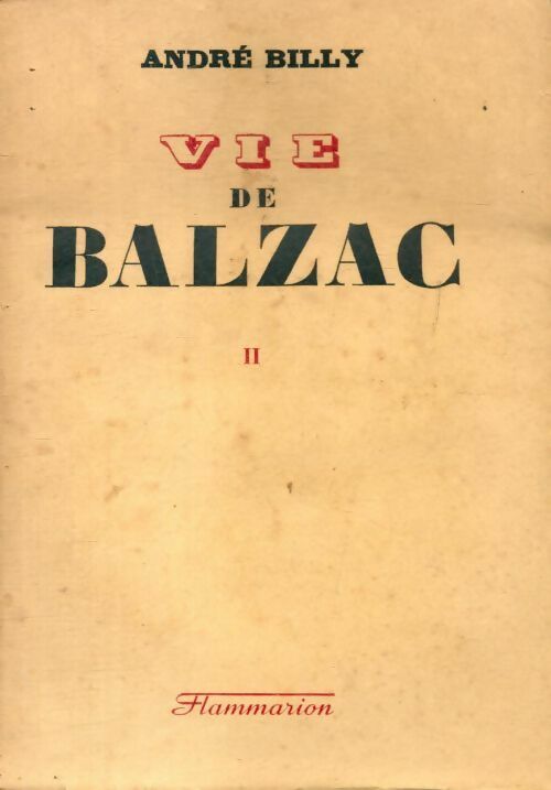 Vie de Balzac Tome II - André Billy -  Flammarion GF - Livre