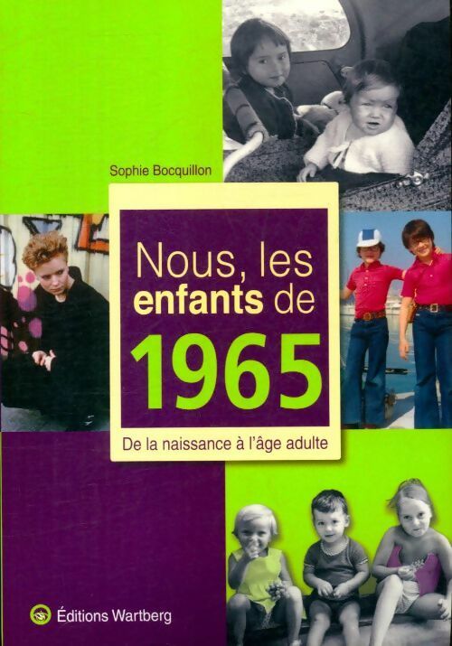 Livrenpoche : Nous les enfants de 1965 : De la naissance à l'âge adulte - Sophie Bocquillon - Livre
