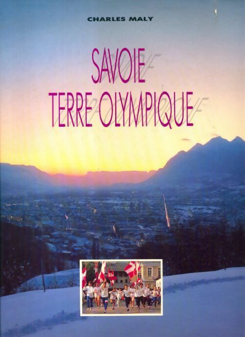 Livrenpoche : Savoie terre olympique - Charles Maly - Livre