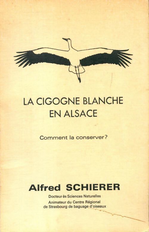 Livrenpoche : Mémoire sur la cigogne blanche en Alsace - Alfred Schierer - Livre