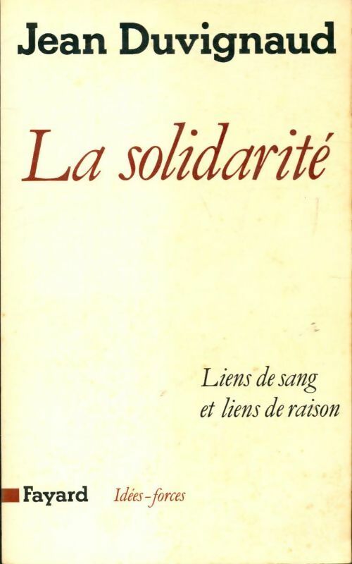 Livrenpoche : La solidarité : Liens de sang et liens de raison - Jean Duvignaud - Livre