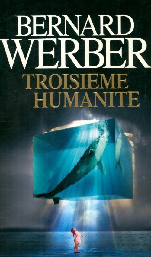 Livrenpoche : Troisième humanité - Bernard Werber - Livre