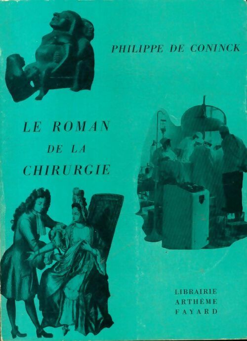 Livrenpoche : Le roman de la chirurgie - Philippe De Coninck - Livre