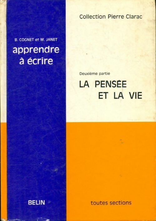 Livrenpoche : Apprendre à écrire Tome II : La pensée et la vie - B. Cognet - Livre