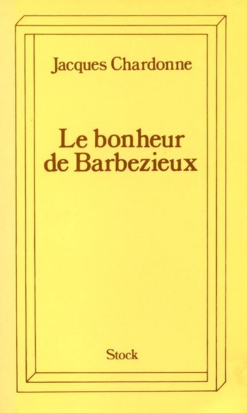 Le bonheur de Barbezieux - Jacques Chardonne - Livre