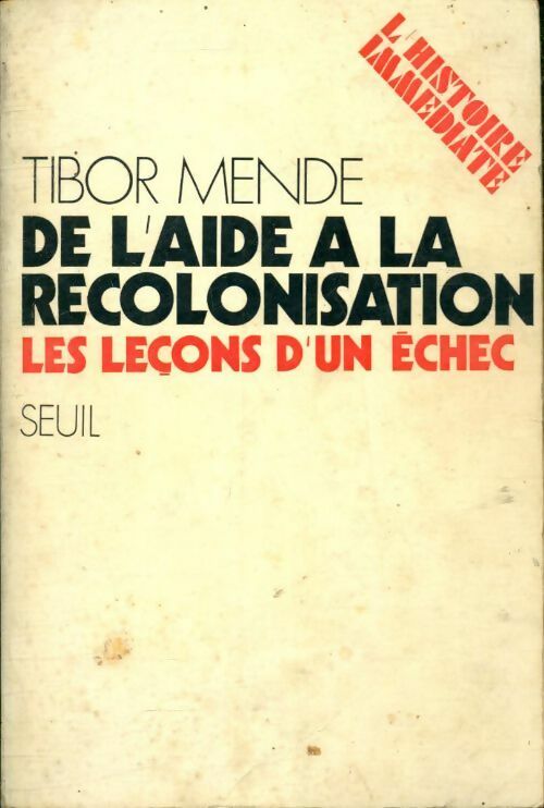 Livrenpoche : De l'aide à la recolonisation - Tibor Mende - Livre