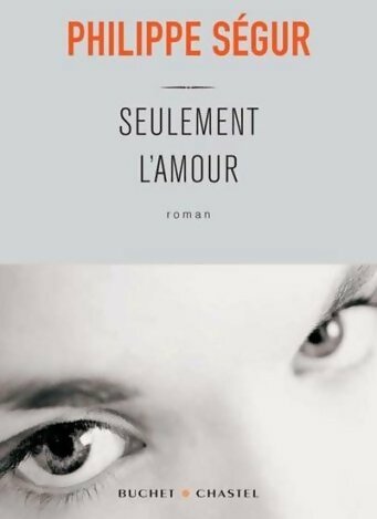 Livrenpoche : Seulement l'amour - Philippe Ségur - Livre