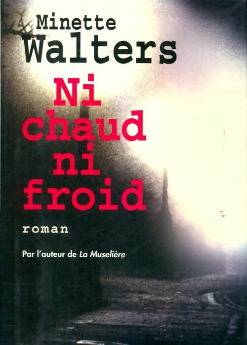 Livrenpoche : Ni chaud ni froid - Minette Walters - Livre