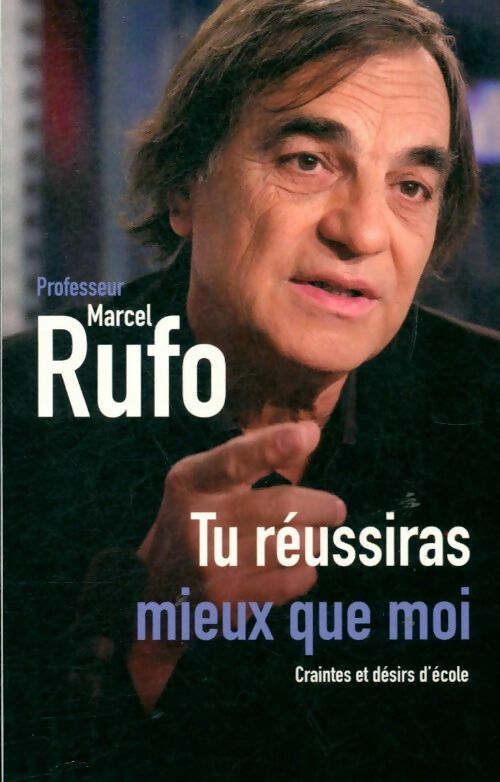 Livrenpoche : Tu réussiras mieux que moi - Marcel Rufo - Livre