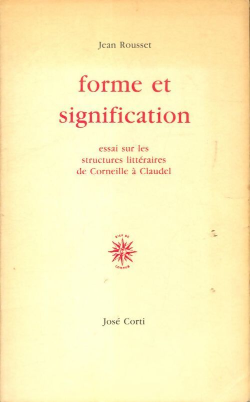 Livrenpoche : Forme et signification. Essai sur les structures de Corneille à Claudel - Jean Rousset - Livre