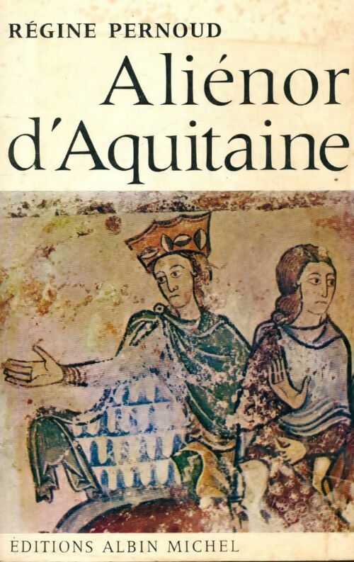 Livrenpoche : Aliénor d'Aquitaine - Régine Pernoud - Livre