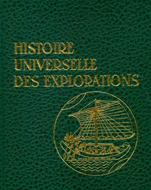 Livrenpoche : Histoire universelle des explorations Tome IV : Epoque contemporaine - L.-H. Parias - Livre