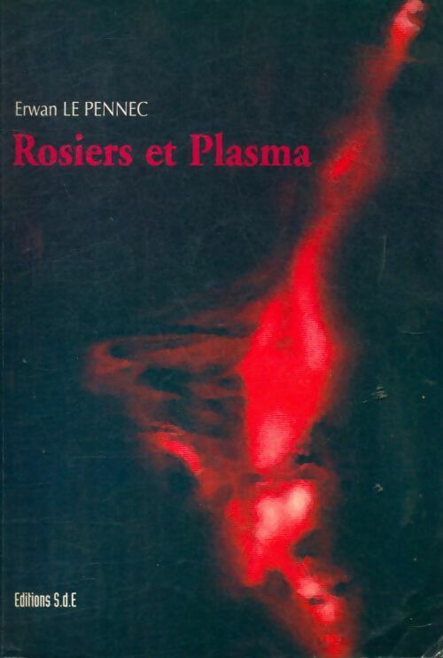 Livrenpoche : Rosiers et plasma - Erwan Le Pennec - Livre