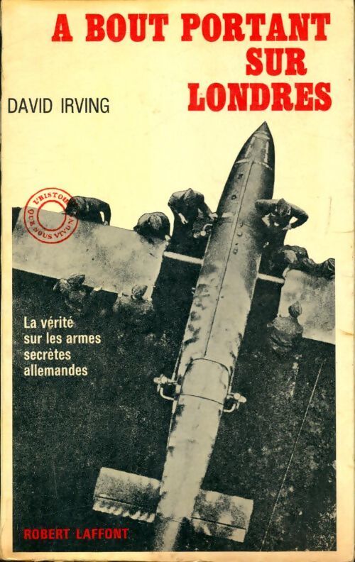 Livrenpoche : A bout portant sur Londres. La vérité sur les armes secrètes allemandes - David Irving - Livre