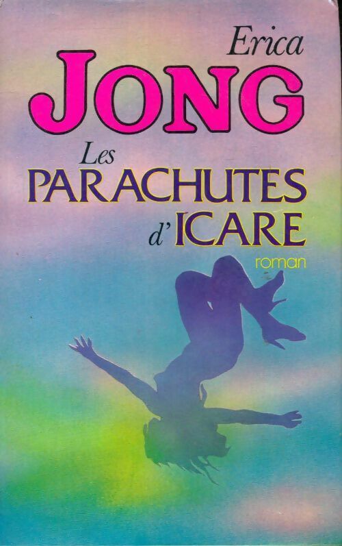 Les parachutes d'Icare - Erica Jong -  Le Grand Livre du Mois GF - Livre